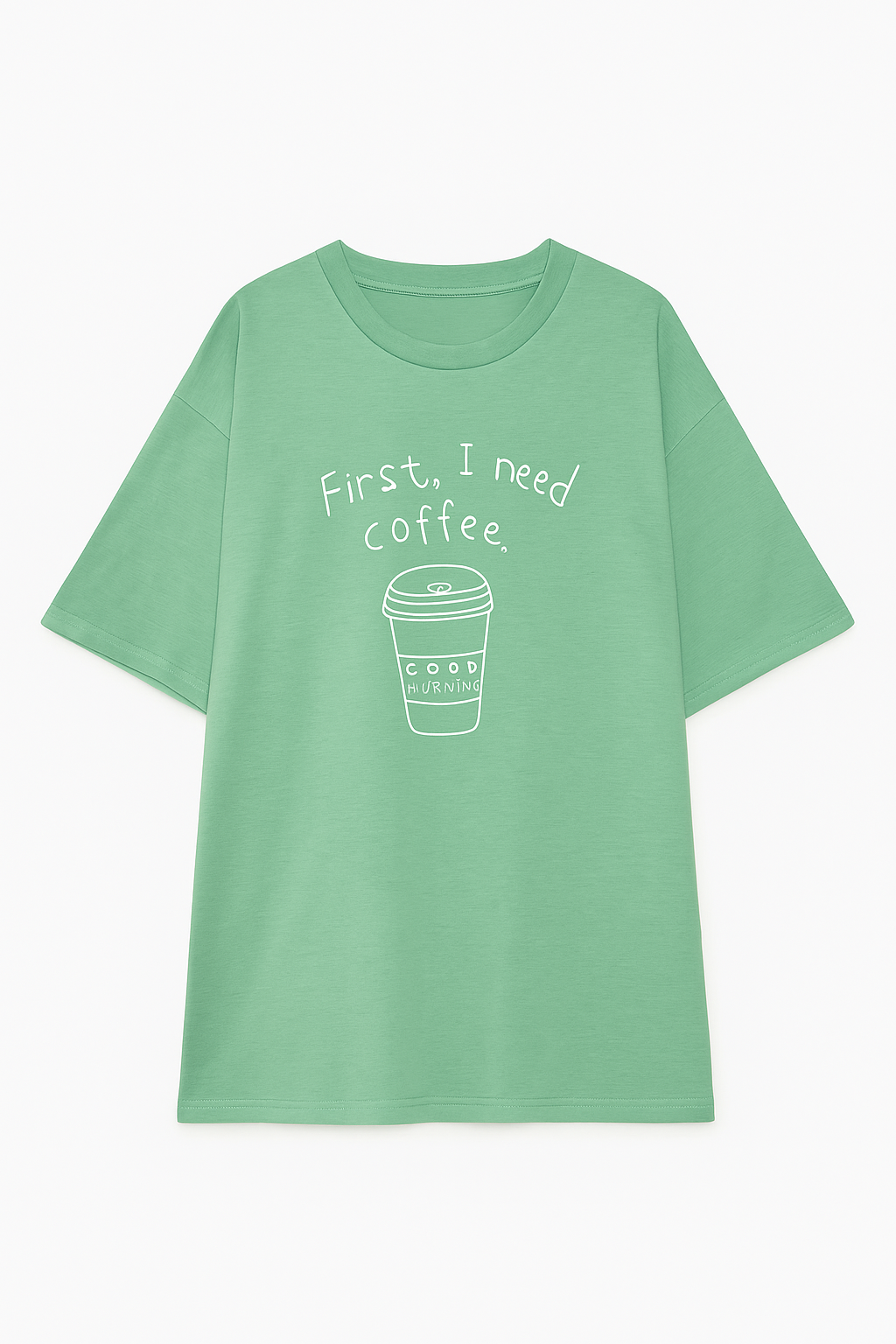 First, I Need Coffee" Graphic Tee